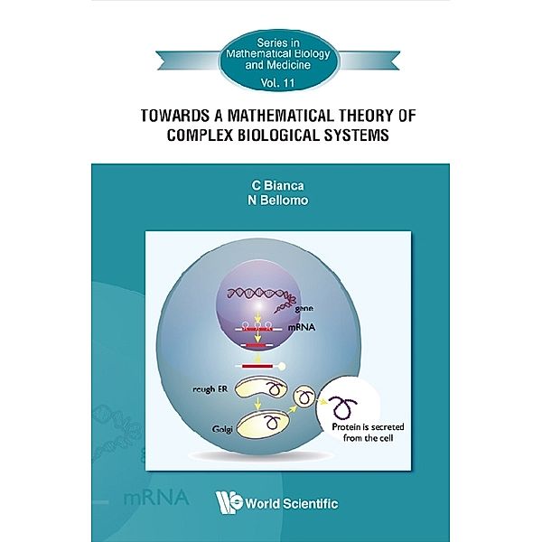 Series In Mathematical Biology And Medicine: Towards A Mathematical Theory Of Complex Biological Systems, Nicola Bellomo, Carlo Bianca