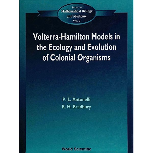 Series In Mathematical Biology And Medicine: Volterra-hamilton Models In The Ecology And Evolution Of Colonial Organisms, Peter L Antonelli