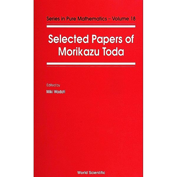 Series In Pure Mathematics: Selected Papers Of Morikazu Toda