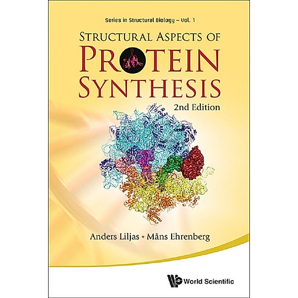 Series in Structural Biology: Structural Aspects of Protein Synthesis, Anders Liljas, Måns Ehrenberg