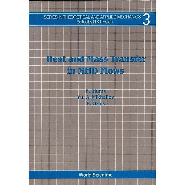 Series In Theoretical And Applied Mechanics: Heat And Mass Transfer In Mhd Flows