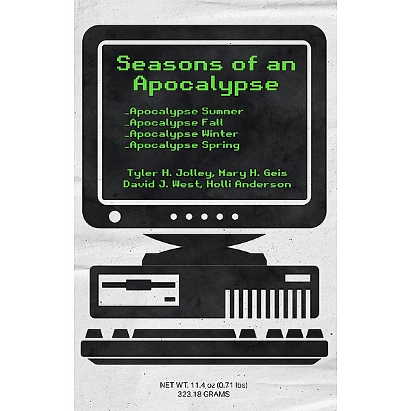 Series of an Apocalypse: The Complete Series (Seasons of an Apocalypse, #5) / Seasons of an Apocalypse, Tyler H. Jolley, Mary H. Geis, David J. West, Holli Anderson