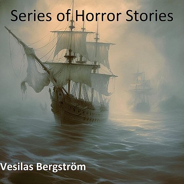 Series of Horror Stories, Vesilas Bergström