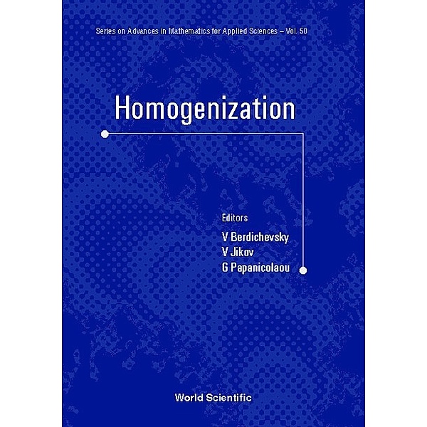 Series On Advances In Mathematics For Applied Sciences: Homogenization: In Memory Of Serguei Kozlov