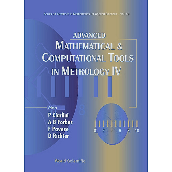 Series On Advances In Mathematics For Applied Sciences: Advanced Mathematical And Computational Tools In Metrology Iv