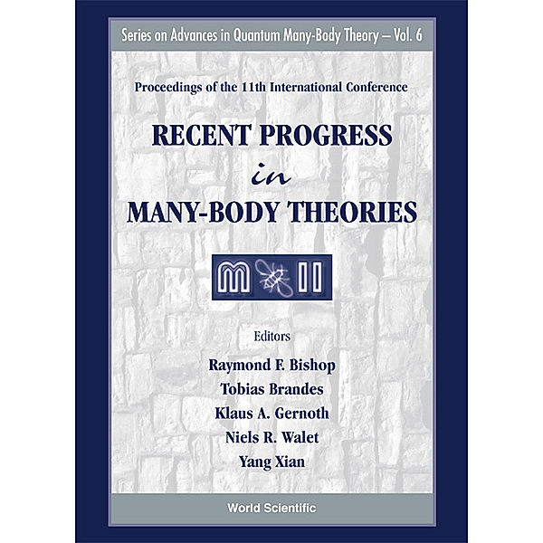 Series On Advances In Quantum Many-body Theory: Recent Progress In Many-body Theories - Proceedings Of The 11th International Conference