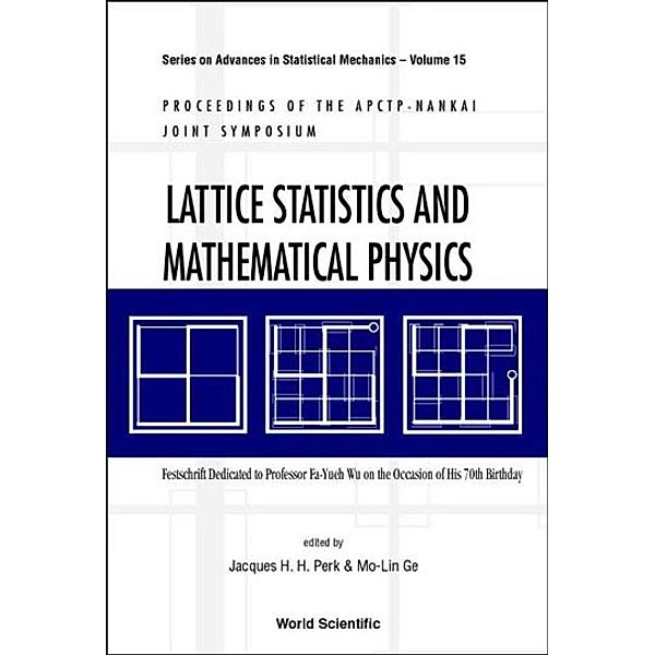 Series On Advances In Statistical Mechanics: Lattice Statistics And Mathematical Physics: Festschrift Dedicated To Professor Fa-yueh Wu On The Occasion Of His 70th Birthday, Proceedings Of Apctp-nankai Joint Symposium