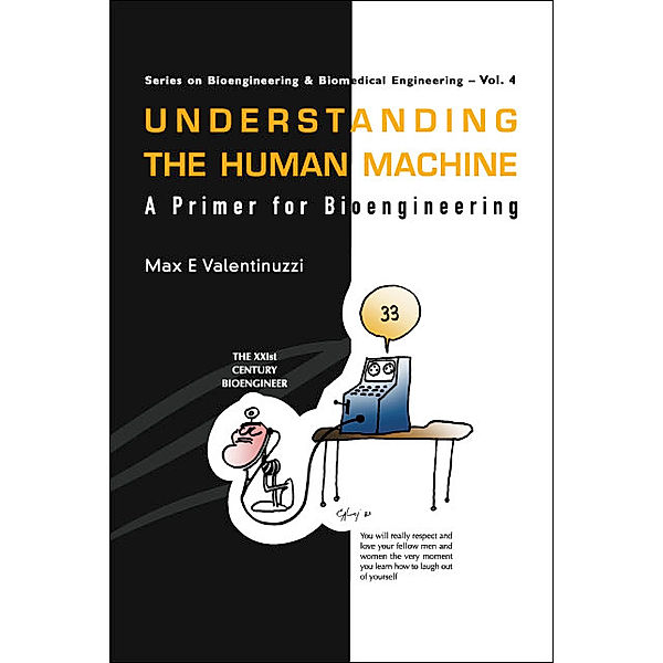 Series on Bioengineering and Biomedical Engineering: Understanding the Human Machine, Max E Valentinuzzi