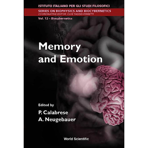Series On Biophysics And Biocybernetics: Memory And Emotion, Proceedings Of The International School Of Biocybernetics