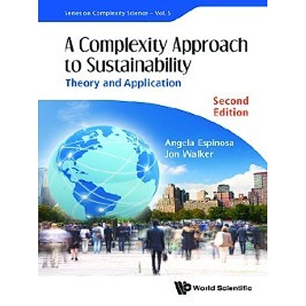 Series on Complexity Science: A Complexity Approach to Sustainability, Jon Walker, Angela Espinosa