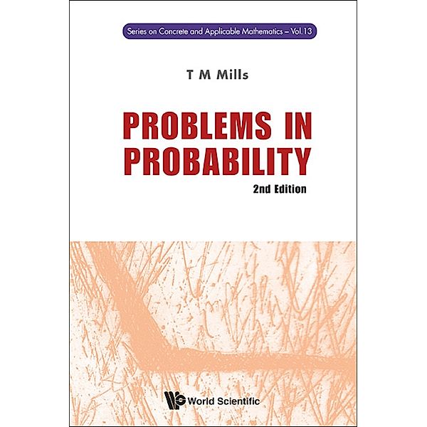 Series on Concrete and Applicable Mathematics: Problems in Probability, T M Mills