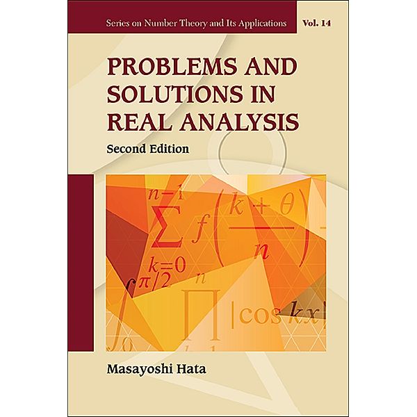 Series on Number Theory and Its Applications: Problems and Solutions in Real Analysis, Masayoshi Hata