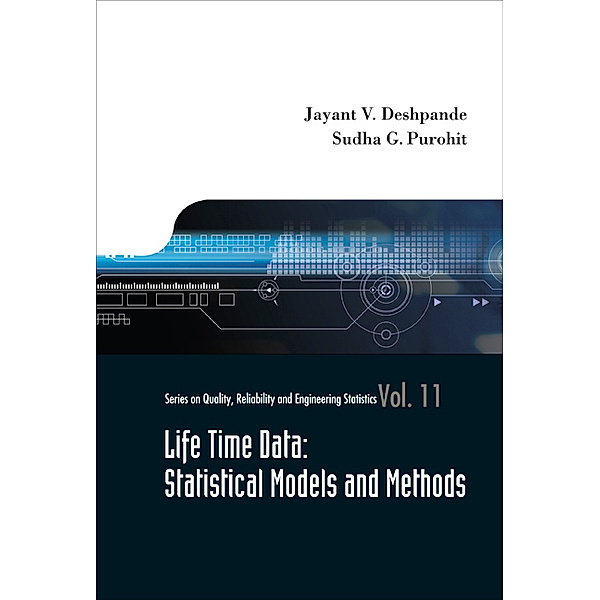 Series on Quality, Reliability and Engineering Statistics: Lifetime Data, Jayant V Deshpande, Sudha G Purohit;;;