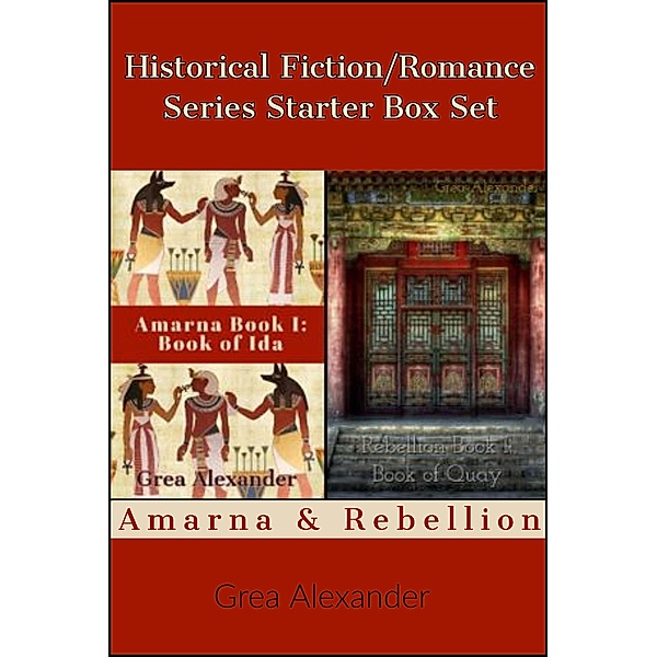 Series Starters: Historical Fiction/Romance Series Starter Box Set: Amarna & Rebellion (Series Starters), Grea Alexander