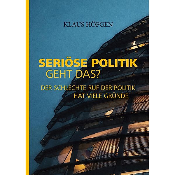 Seriöse Politik. Geht das?, Klaus Höfgen