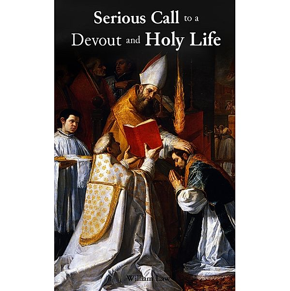 Serious Call to a Devout and Holy Life, William Law