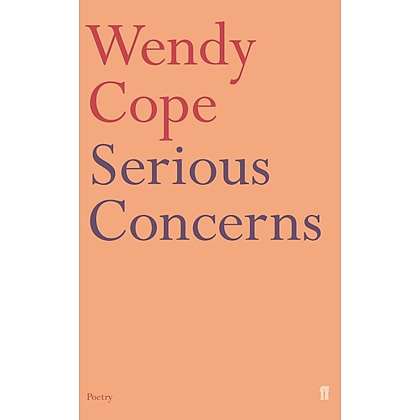 Serious Concerns, Wendy Cope