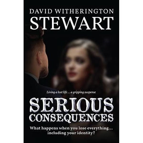 Serious Consequences, David Witherington Stewart