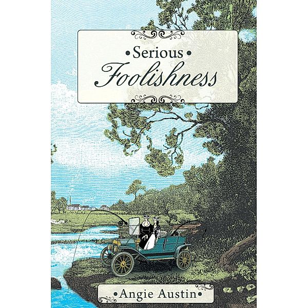 Serious Foolishness / Page Publishing, Inc., Angie Austin