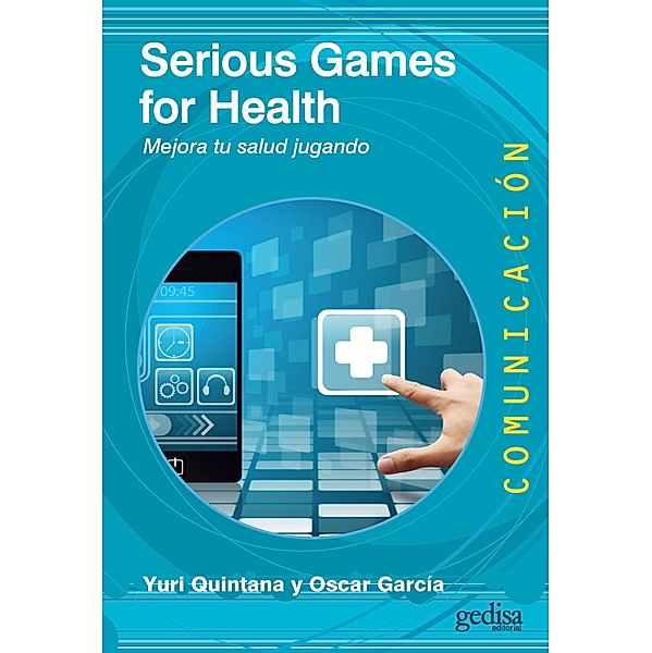 Serious Games for Health, Yuri Quintana, Oscar García