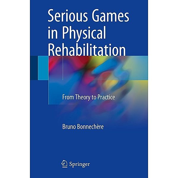 Serious Games in Physical Rehabilitation, Bruno Bonnechère