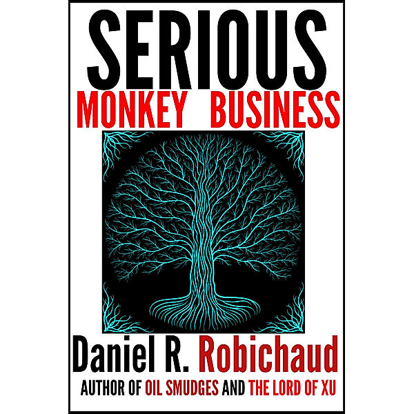 Serious Monkey Business, Daniel R. Robichaud