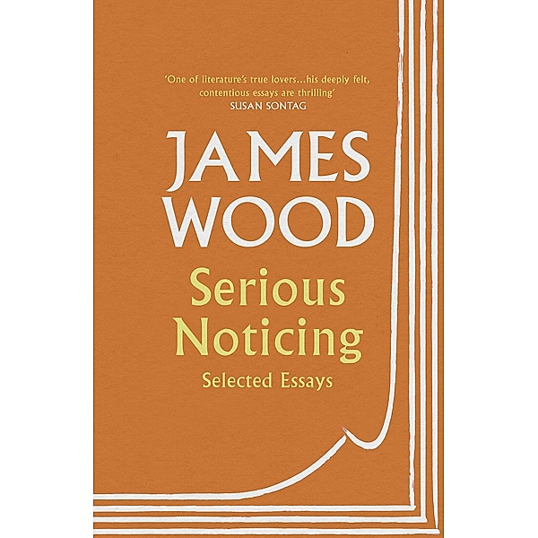 Serious Noticing, James Wood