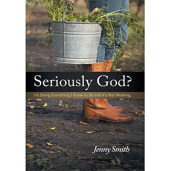 Seriously God?, Jenny Smith
