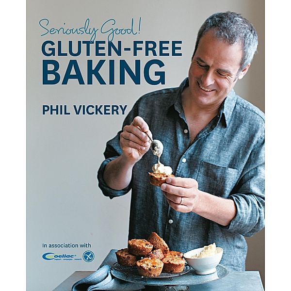 Seriously Good! Gluten Free Baking, Phil Vickery
