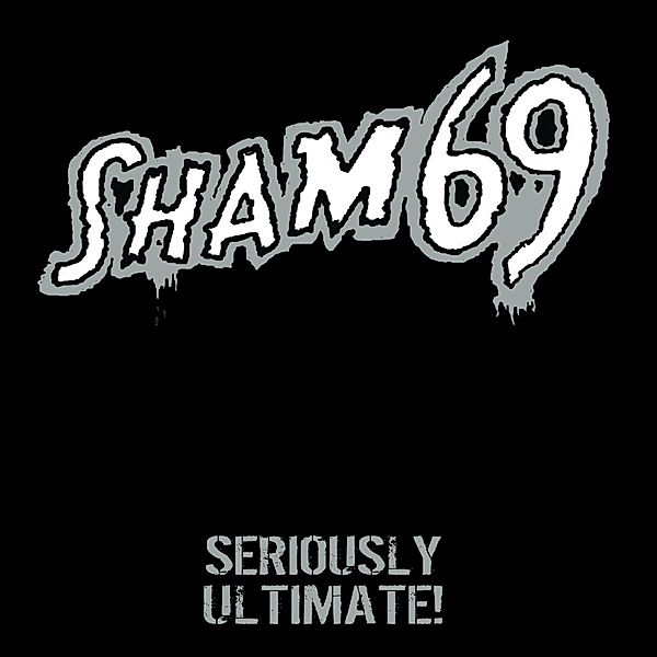 Seriously Ultimate, Sham 69