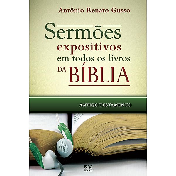 Sermões expositivos em todos os livros da Bíblia - Antigo Testamento, Antônio Renato Gusso