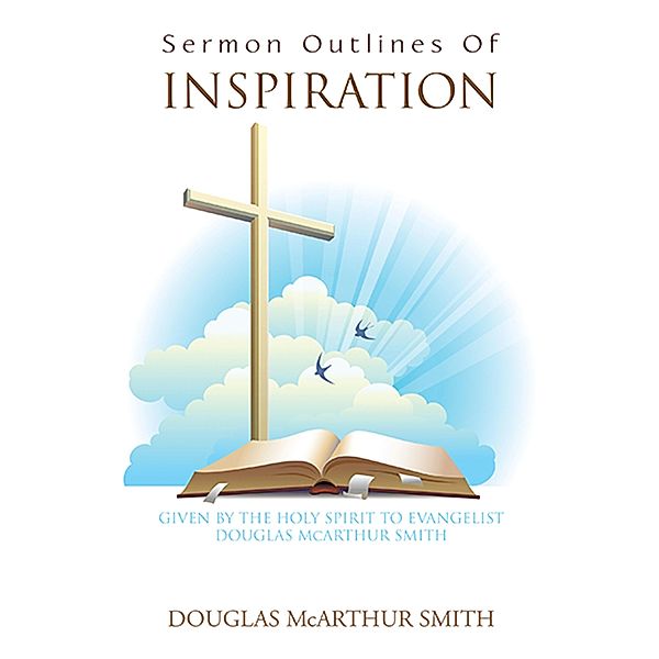 Sermon Outlines of Inspiration, Douglas McArthur Smith