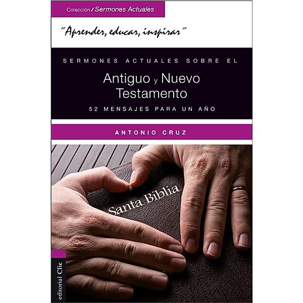 Sermones actuales sobre el Antiguo y Nuevo Testamento, Antonio Cruz