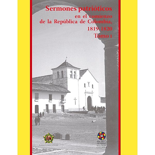 Sermones patrióticos en el comienzo de la República de Colombia, 1819-1820, Armando Martínez Garnica