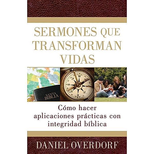 Sermones que transforman vidas, Daniel Overdorf