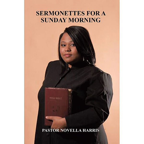 Sermonettes for a Sunday Morning, Pastor Novella Harris