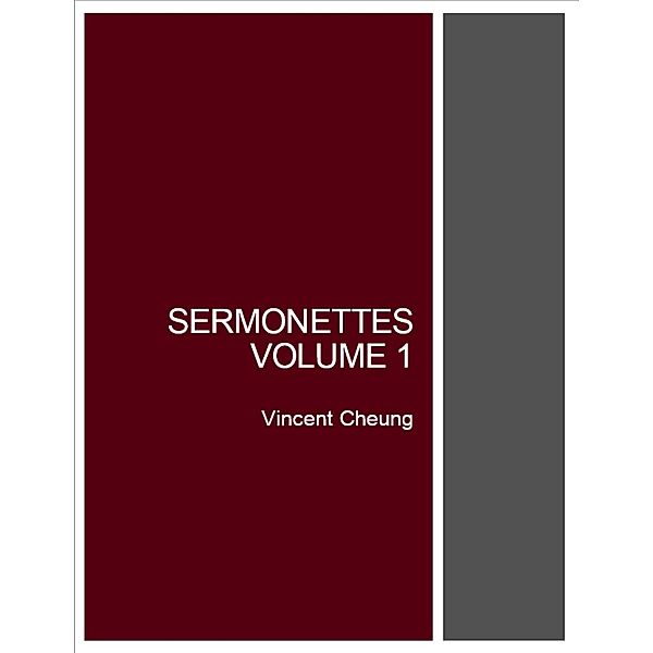 Sermonettes, Volume 1, Vincent Cheung