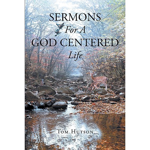 Sermons For A God Centered Life, Tom Hutson