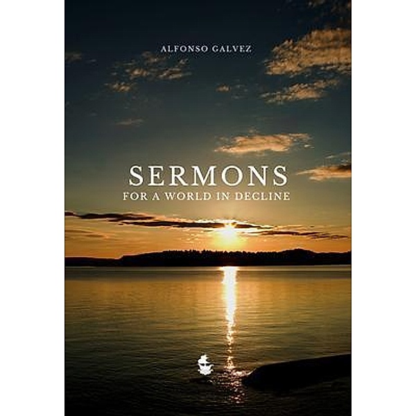 Sermons for a World in Decline, Alfonso Gálvez