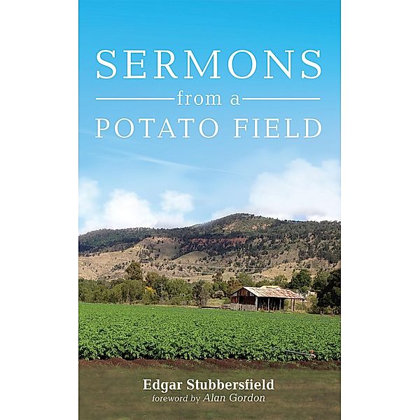 Sermons from a Potato Field, Edgar Stubbersfield