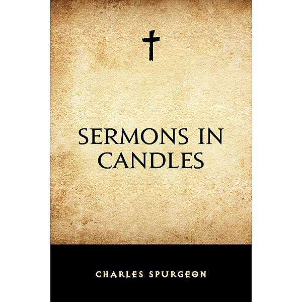 Sermons in Candles, Charles Spurgeon