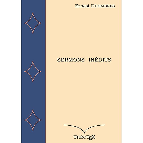 Sermons Inédits, Ernest Dhombres