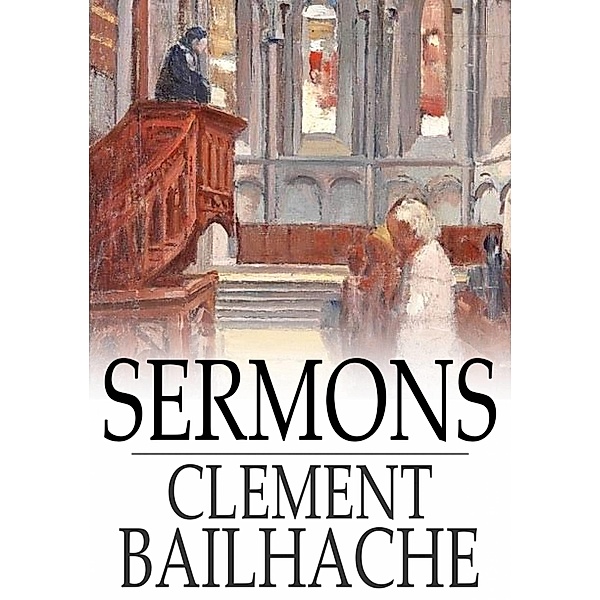 Sermons / The Floating Press, Clement Bailhache