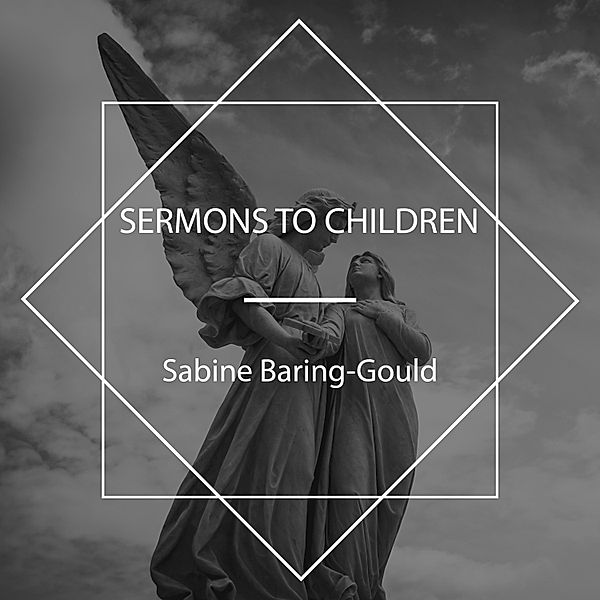 Sermons to Children, Sabine Baring-Gould