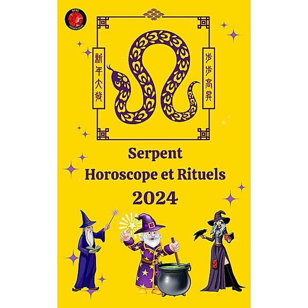 Serpent  Horoscope et Rituels 2024, Alina A Rubi, Angeline Rubi