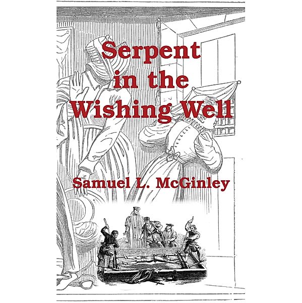 Serpent in the Wishing Well, Samuel L. McGinley