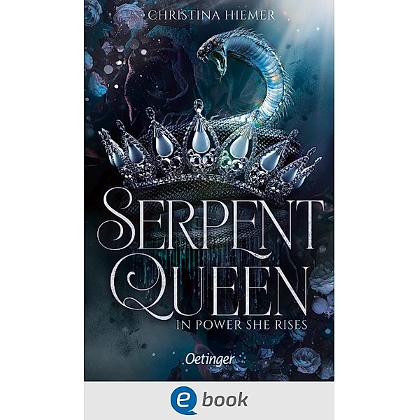 Serpent Queen 1. In Power She Rises / Serpent Queen Bd.1, Christina Hiemer