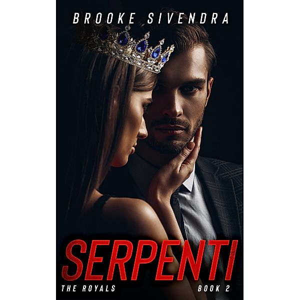 Serpenti (The Royals, #2) / The Royals, Brooke Sivendra