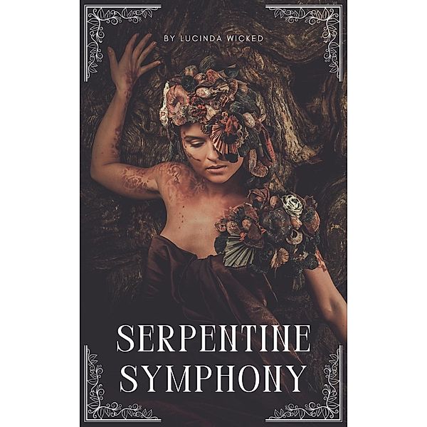 Serpentine Symphony, Lucinda Wicked