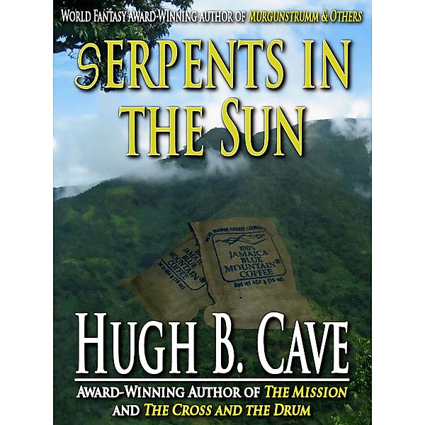 Serpents in the Sun / Crossroad Press, Hugh B. Cave